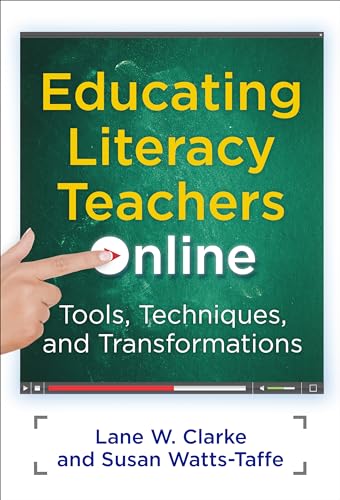 Stock image for Educating Literacy Teachers Online : Tools, Techniques, and Transformations for sale by Better World Books