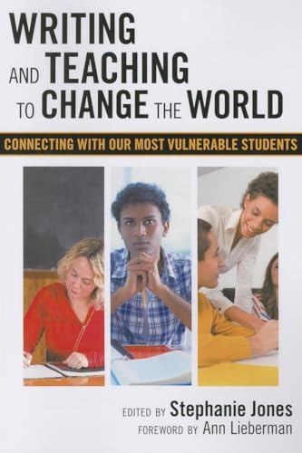 Stock image for Writing and Teaching to Change the World: Connecting with Our Most Vulnerable Students (Language and Literacy) (Language and Literacy Series)