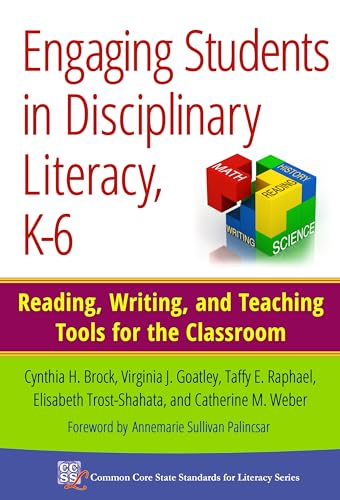 Imagen de archivo de Engaging Students in Disciplinary Literacy, K-6: Reading, Writing, and Teaching Tools for the Classroom (Common Core State Standards in Literacy Series) a la venta por Once Upon A Time Books