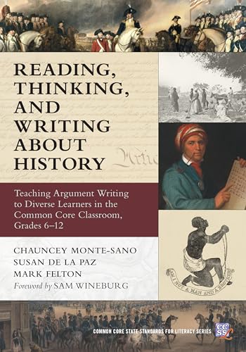 Beispielbild fr Reading, Thinking, and Writing About History: Teaching Argument Writing to Diverse Learners in the Common Core Classroom, Grades 6-12 (Common Core State Standards in Literacy Series) zum Verkauf von Books From California