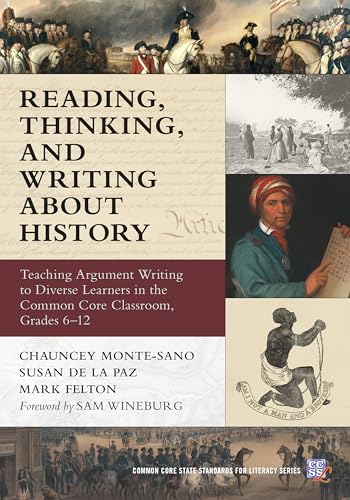 9780807755303: Reading, Thinking, and Writing About History: Teaching Argument Writing to Diverse Learners in the Common Core Classroom, Grades 6-12 (Common Core State Standards for Literacy Series)