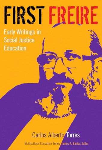 Beispielbild fr First Freire : Early Writings in Social Justice Education zum Verkauf von Better World Books
