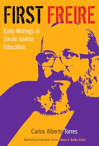 Stock image for First Freire : Early Writings in Social Justice Education for sale by Better World Books