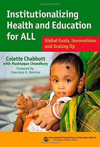 Imagen de archivo de Institutionalizing Health and Education for All: Global Goals, Innovations, and Scaling Up (International Perspectives in Educational Reform) (International Perspectives in Educational Reform Series) a la venta por WorldofBooks