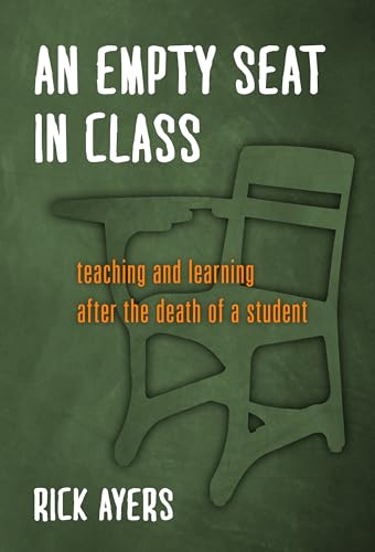 Imagen de archivo de An Empty Seat in Class: Teaching and Learning After the Death of a Student a la venta por Books From California