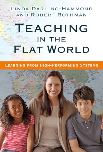 Beispielbild fr Teaching in the Flat World: Learning from High-Performing Systems zum Verkauf von SecondSale