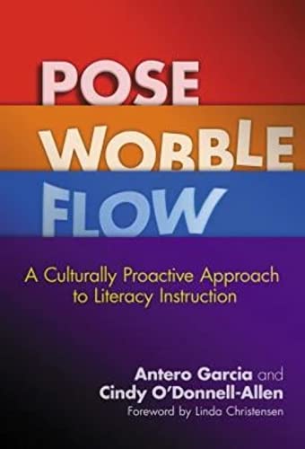 Beispielbild fr Pose, Wobble, Flow: A Culturally Proactive Approach to Literacy Instruction (Language and Literacy Series) zum Verkauf von BooksRun