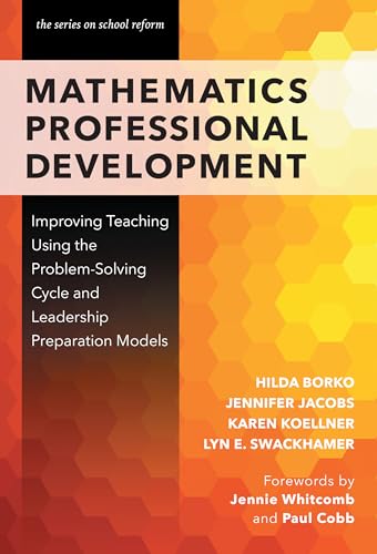 Beispielbild fr Mathematics Professional Development: Improving Teaching Using the Problem-Solving Cycle and Leadership Preparation Models (the series on school reform) zum Verkauf von HPB-Red