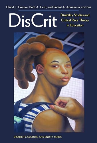 9780807756676: DisCrit―Disability Studies and Critical Race Theory in Education (Disability, Culture, and Equity Series)