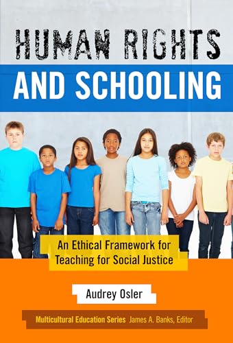 Beispielbild fr Human Rights and Schooling: An Ethical Framework for Teaching for Social Justice (Multicultural Education Series) zum Verkauf von BooksRun