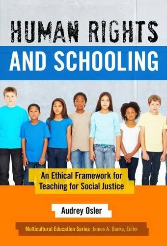 Stock image for Human Rights and Schooling: An Ethical Framework for Teaching for Social Justice (Multicultural Education Series) for sale by BOOKWEST