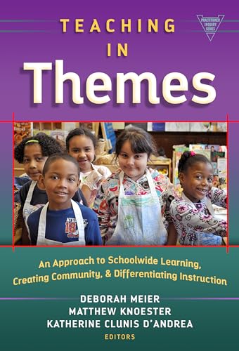 Beispielbild fr Teaching in Themes: An Approach to Schoolwide Learning, Creating Community, and Differentiating Instruction zum Verkauf von ThriftBooks-Dallas