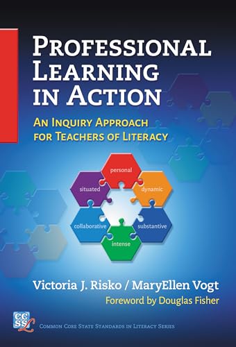 Stock image for Professional Learning in Action: An Inquiry Approach for Teachers of Literacy (Common Core State Standards in Literacy Series) for sale by SecondSale
