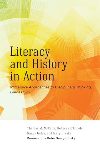 Imagen de archivo de Literacy and History in Action: Immersive Approaches to Disciplinary Thinking, Grades 5 "12 (Language and Literacy Series) a la venta por HPB-Red