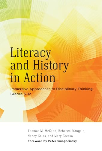 Imagen de archivo de Literacy and History in Action: Immersive Approaches to Disciplinary Thinking, Grades 5 "12 (Language and Literacy Series) a la venta por Books From California