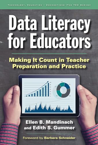 Imagen de archivo de Data Literacy for Educators: Making It Count in Teacher Preparation and Practice (Technology, Education--Connections (The TEC Series)) a la venta por arcfoundationthriftstore