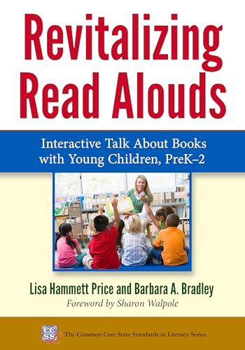 Beispielbild fr Revitalizing Read Alouds: Interactive Talk About Books with Young Children, PreK "2 (Common Core State Standards in Literacy Series) zum Verkauf von Books From California