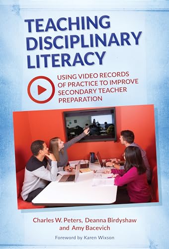 Beispielbild fr Teaching Disciplinary Literacy: Using Video Records of Practice to Improve Secondary Teacher Preparation zum Verkauf von Books From California