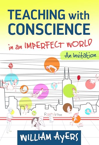 Beispielbild fr Teaching with Conscience in an Imperfect World: An Invitation zum Verkauf von ThriftBooks-Atlanta
