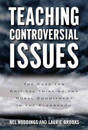 Beispielbild fr Teaching Controversial Issues : The Case for Critical Thinking and Moral Commitment in the Classroom zum Verkauf von Better World Books