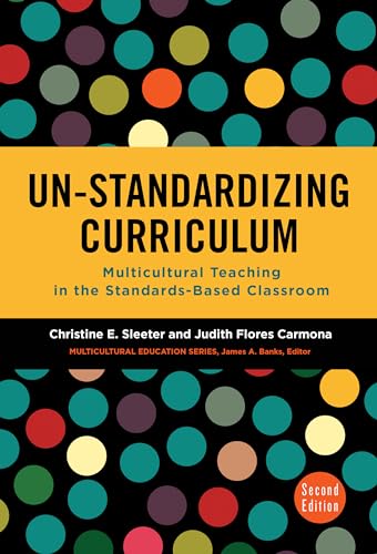 Beispielbild fr Un-Standardizing Curriculum: Multicultural Teaching in the Standards-Based Classroom (Multicultural Education Series) zum Verkauf von Books From California