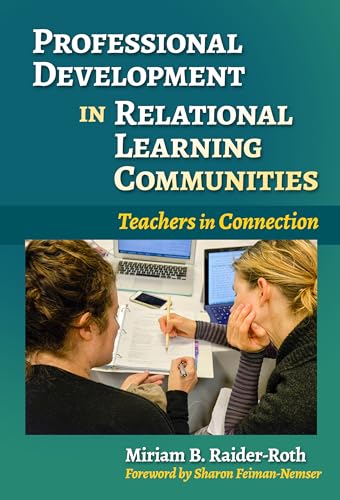 Imagen de archivo de Professional Development in Relational Learning Communities: Teachers in Connection (Practitioner Inquiry Series) a la venta por Orion Tech