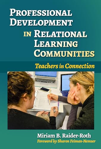 Stock image for Professional Development in Relational Learning Communities: Teachers in Connection (Practitioner Inquiry Series) for sale by More Than Words