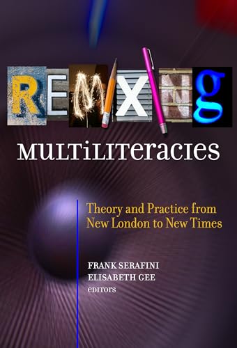 Beispielbild fr Remixing Multiliteracies: Theory and Practice from New London to New Times (Language and Literacy Series) zum Verkauf von BooksRun