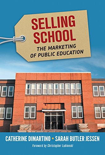 Beispielbild fr Selling School: The Marketing of Public Education zum Verkauf von Books From California