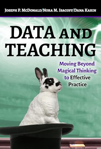 Stock image for Data and Teaching: Moving Beyond Magical Thinking to Effective Practice for sale by BooksRun
