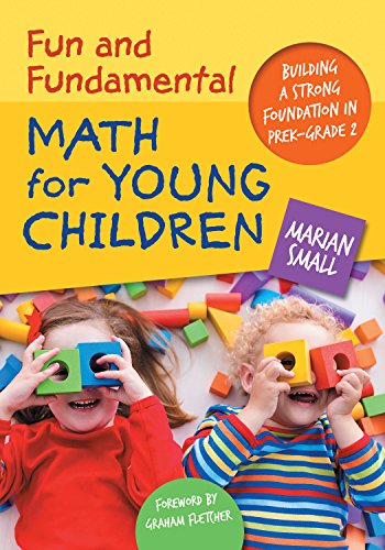 Stock image for Fun and Fundamental Math for Young Children: Building a Strong Foundation in PreK?Grade 2 for sale by GF Books, Inc.