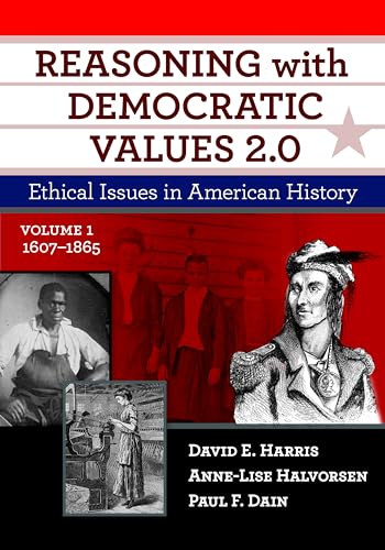 Beispielbild fr Reasoning with Democratic Values 2.0, Volume 1: Ethical Issues in American History, 1607 "1865 zum Verkauf von HPB-Movies