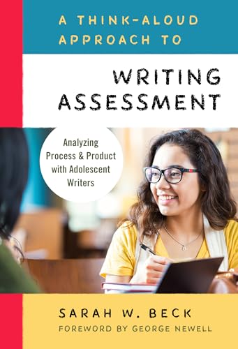 Stock image for A Think-Aloud Approach to Writing Assessment: Analyzing Process and Product with Adolescent Writers (Language and Literacy) for sale by WorldofBooks