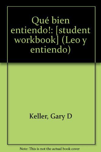 QueÌ bien entiendo!: [student workbook] (Leo y entiendo) (9780807760260) by Keller, Gary D