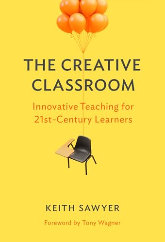 Stock image for The Creative Classroom: Innovative Teaching for 21st-Century Learners for sale by SecondSale