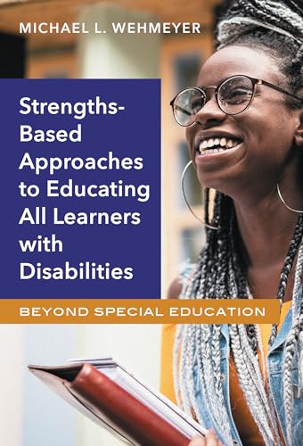 Imagen de archivo de Strengths-Based Approaches to Educating All Learners with Disabilities: Beyond Special Education a la venta por BooksRun