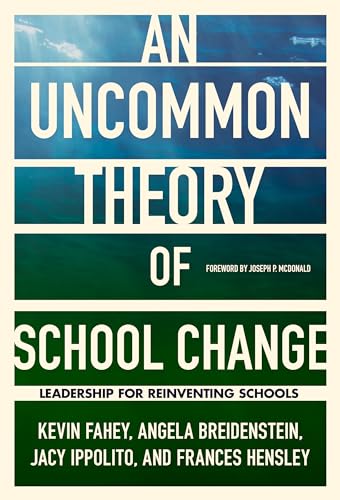Stock image for An UnCommon Theory of School Change: Leadership for Reinventing Schools for sale by Books From California