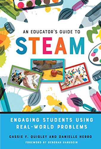 Stock image for An Educator's Guide to STEAM: Engaging Students Using Real-World Problems for sale by Books From California