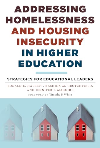 Stock image for Addressing Homelessness and Housing Insecurity in Higher Education: Strategies for Educational Leaders for sale by HPB-Red