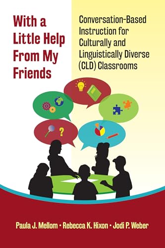 Beispielbild fr With a Little Help from My Friends: Conversation-Based Instruction for Culturally and Linguistically Diverse (CLD) Classrooms zum Verkauf von SecondSale