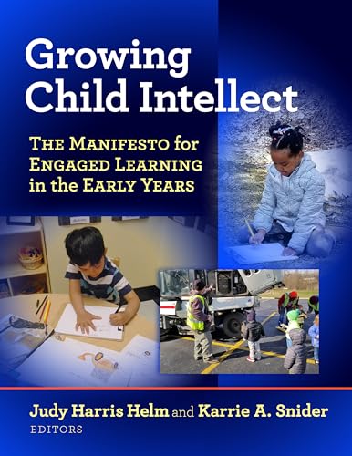 Stock image for Growing Child Intellect: The Manifesto for Engaged Learning in the Early Years for sale by Books From California