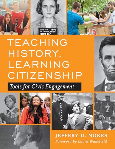 Stock image for Teaching History, Learning Citizenship: Tools for Civic Engagement for sale by KuleliBooks