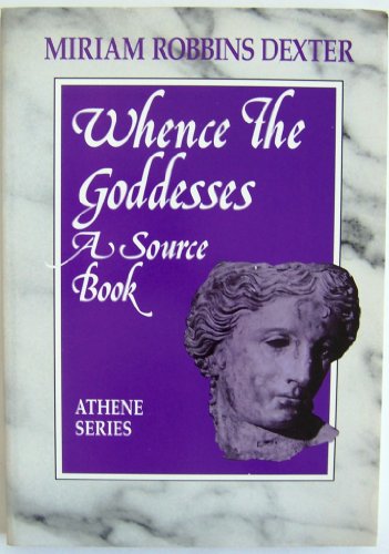 9780807762349: Whence the Goddesses: A Source Book (Athene Series)