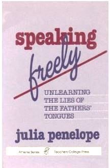 Beispielbild fr Speaking Freely: Unlearning the Lies of the Fathers' Tongues zum Verkauf von ThriftBooks-Atlanta