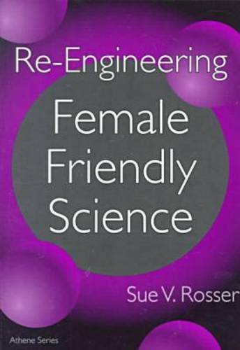 9780807762868: Re-engineering Female Friendly Science (Athene Series)