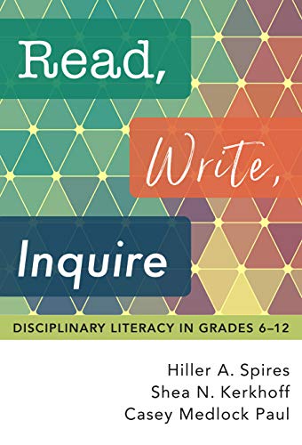 Beispielbild fr Read, Write, Inquire: Disciplinary Literacy in Grades 6 "12 zum Verkauf von Books From California