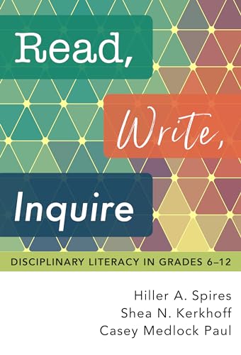 Beispielbild fr Read, Write, Inquire: Disciplinary Literacy in Grades 6 "12 zum Verkauf von Books From California