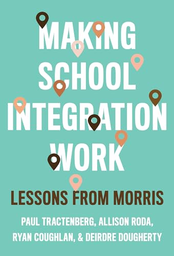Stock image for Making School Integration Work: Lessons from Morris for sale by Revaluation Books