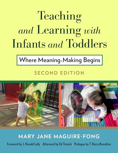 Stock image for Teaching and Learning with Infants and Toddlers: Where Meaning-Making Begins for sale by Books From California