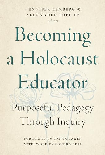 Stock image for Becoming a Holocaust Educator: Purposeful Pedagogy Through Inquiry for sale by HPB-Red
